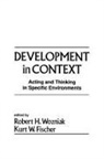 Robert H. Fischer Wozniak, Kurt W Fischer, Kurt W. Fischer, Fischer Kurt W., Robert H Wozniak, Robert H. Wozniak... - Development in Context