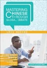 Dana Scott Bourgerie, Dana Scott Liu Bourgerie, Bourgerie Dana Scott, Rachel Yu Liu, Liu Rachel Yu, Lin Qi... - Mastering Chinese Through Global Debate
