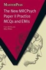 Clare Oakley, Clare White Oakley, Oakley Clare, Theo Schofield, Schofield Theo, Oliver White... - New Mrcpsych Paper II Practice Mcqs and Emis