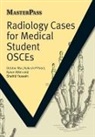 Karen Atkin, Atkin Karen, Shahid Hussain, Hussain Shahid, Rakesh P Patel, Debbie Wai... - Radiology Cases for Medical Student Osces