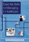 Andrew Price, Andrew Scowcroft Price, Andrew Scowcroft, Scowcroft Andrew - Essential Skills for Managing in Healthcare