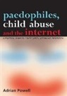 Adrian Powell - Paedophiles, Child Abuse and the Internet