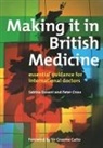 Peter Cross, Cross Peter, Sabina Dosani, Sabina Cross Dosani - Making It in British Medicine