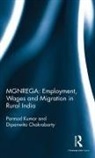 Dipanwita Chakraborty, Chakraborty Dipanwita, Parmod Kumar, Parmod (Parmod Kumar Kumar, Kumar Parmod - Mgnrega: Employment, Wages and Migration in Rural India