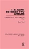 David Ward, Ward David - T. S. Eliot Between Two Worlds