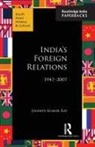 Jayanta Kumar Ray, Ray Jayanta Kumar - Indias Foreign Relations, 19472007