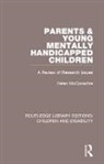 Helen McConachie, Helen (Newcastle University Mcconachie, McConachie Helen - Parents and Young Mentally Handicapped Children