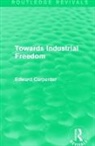 Edward Carpenter, Carpenter Edward - Towards Industrial Freedom