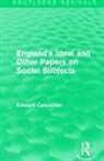 Edward Carpenter, Carpenter Edward - England''s Ideal and Other Papers on Social Subjects