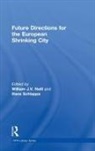 William J.v. Schlappa Neill, William J V Neill, William J. V. Neill, Hans Schlappa - Future Directions for the European Shrinking City