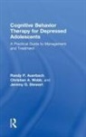 Randy P. Auerbach, Randy P. (Harvard Medical School and Mcl Auerbach, Auerbach Randy P., Jeremy G. Stewart, Stewart Jeremy G., Christian A. Webb... - Cognitive Behavior Therapy for Depressed Adolescents