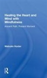 Malcolm Huxter, Malcolm (Clinical Psychologist and Mindful Huxter, Huxter Malcolm - Healing the Heart and Mind With Mindfulness