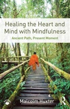 Malcolm Huxter, Malcolm (Clinical Psychologist and Mindful Huxter, Huxter Malcolm - Healing the Heart and Mind With Mindfulness