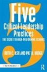 Ruth C Ash, Ruth C. Ash, Ruth C. (Education Solutions Ash, Pat H Hodge, Pat H. Hodge - Five Critical Leadership Practices