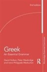 Michalis Georgiafentis, David Holton, David (University of Cambridge and Fellow Holton, David (University of Cambridge and Fellow of Selwyn College) Holton, David Mackridge Holton, Holton David... - Greek: An Essential Grammar