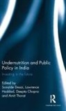 Sonalde Haddad Desai, Deepta Chopra, Chopra Deepta, Sonalde Desai, Desai Sonalde, Lawrence Haddad... - Undernutrition and Public Policy in India