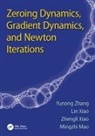 Mingzhi Mao, Mao Mingzhi, Lin Xiao, Zhengli Xiao, Xiao Lin, Xiao Zhengli... - Zeroing Dynamics, Gradient Dynamics, and Newton Iterations