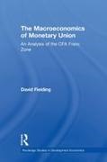 David Fielding, David (University of Otago Fielding, Fielding David - Macroeconomics of Monetary Union An Analysis of the Cfa Franc Zone