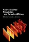 Fernando F. (Los Alamos National Labora Grinstein, Fernando F. Grinstein, Grinstein Fernando F. - Coarse Grained Simulation and Turbulent Mixing