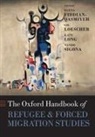 Elena (Reader in Human Geography Fiddian-Qasmiyeh, Elena Fiddian-Qasmiyeh, Gil Loescher, Katy Long, Long Katy, Nando Sigona - Oxford Handbook of Refugee and Forced Migration Studies