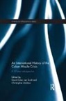 David Scott Gioe, Christopher Andrew, David Gioe, Len Scott, Scott Len - International History of the Cuban Missile Crisis