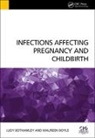 Judy Bothamley, Judy (University of West London Bothamley, Judy Boyle Bothamley, Bothamley Judy, Maureen Boyle, Boyle Maureen - Infections Affecting Pregnancy and Childbirth