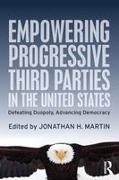 Jonathan H. Martin, Jonathan H. (Framingham State University Martin, Jonathan H Martin, Jonathan H. Martin, Martin Jonathan H. - Empowering Progressive Third Parties in the United States Defeating Duopoly, Advancing Democracy