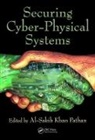 Al-Sakib Khan Pathan, Al-Sakib Khan Pathan, Pathan Al-Sakib Khan - Securing Cyber-Physical Systems
