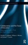Gordon Andrews, Gordon Warren Andrews, James Cousins, Cousins James, Wilson J Warren, Wilson J. Warren - Collaboration and the Future of Education