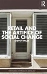 Steven Miles, Steven (Manchester Metropolitan University Miles, Miles Steven - Retail and the Artifice of Social Change