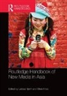 Larissa Khoo Hjorth, Larissa Hjorth, Hjorth Larissa, Olivia Khoo, Khoo Olivia - Routledge Handbook of New Media in Asia