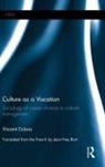 Vincent Dubois, DUBOIS VINCENT - Culture As a Vocation