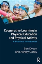Ashley Casey, Casey Ashley, Ben Dyson, Ben Casey Dyson, Dyson Ben - Cooperative Learning in Physical Education and Physical Activity