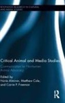 Nuria (Universitat Pompeu Fabra Almiron, Núria Almiron, Matthew Cole, Cole Matthew, Carrie P. Freeman, Freeman Carrie P. - Critical Animal and Media Studies