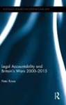 Peter Rowe, Rowe Peter - Legal Accountability and Britain''s Wars 2000-2015