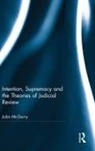 John Mcgarry, John (Edge Hill University Mcgarry - Intention, Supremacy and the Theories of Judicial Review