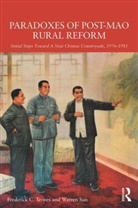 Warren Sun, Sun Warren, Frederick C. Teiwes, Frederick C. (University of Sydney Teiwes, Frederick C. Sun Teiwes, Teiwes Frederick C. - Paradoxes of Post-Mao Rural Reform