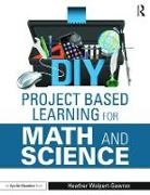 Heather Wolpert-Gawron, Heather (Jefferson Middle School Wolpert-Gawron, Wolpert-Gawron Heather - Diy Project Based Learning for Math and Science