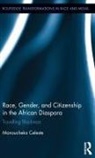Manoucheka Celeste, Celeste Manoucheka - Race, Gender, and Citizenship in the African Diaspora