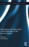 Mark Risjord, Mark Risjord - Normativity and Naturalism in the Philosophy of the Social Sciences