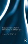 Sangwani Patrick Ng’ambi, Sangwani Patrick (University of Zambia) Ngambi - Resource Nationalism in International Investment Law