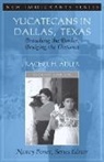 Rachel H Adler, Rachel H. Adler, Rachel H. (The College of New Jersey Adler, Nancy Foner - Yucatecans in Dallas, Texas