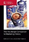 D.g. Brian Tadajewski Jones, D.G. Brian Jones, Mark Tadajewski, Tadajewski Mark - Routledge Companion to Marketing History