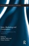 Aliakbar Sandikci Jafari, Aliakbar Jafari, Jafari Aliakbar, Özlem Sandikci - Islam, Marketing and Consumption