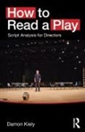 Damon Kiely, Kiely Damon - How to Read a Play
