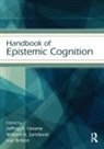 Jeffrey A. (University of North Carolina A Greene, Ivar Bråten, Jeffrey A. Greene, Greene Jeffrey A., William A. Sandoval - Handbook of Epistemic Cognition