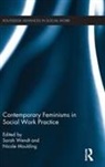 Sarah Moulding Wendt, Nicole Moulding, Moulding Nicole, Sarah Wendt, Wendt Sarah - Contemporary Feminisms in Social Work Practice
