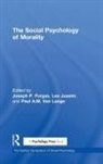 Joseph P. Jussim Forgas, Joseph P. Forgas, Forgas Joseph P., Lee Jussim, Jussim Lee, Paul A.M. Van Lange - Social Psychology of Morality