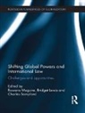 Rowena (Queensland University of Technolo Maguire, Bridget Lewis, Lewis Bridget, Rowena Maguire, Maguire Rowena, Charles Sampford - Shifting Global Powers and International Law