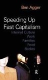 Ben Agger, Agger Ben - Speeding Up Fast Capitalism